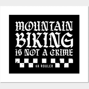 Mountain Biking Is Not A Crime Posters and Art